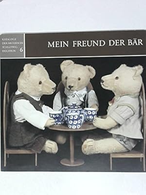 Bild des Verkufers fr Mein Freund der Br Teddybren aus der Sammlung Mechthild Reichstein ; [Stdtisches Museum Schleswig . Kulturhistorisches Museum der Hansestadt Rostock ; 1992 - 94] zum Verkauf von Antiquariat Buchhandel Daniel Viertel