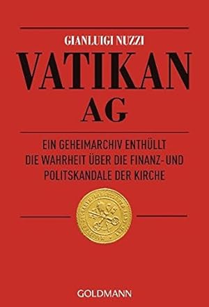 Bild des Verkufers fr Vatikan AG ein Geheimarchiv enthllt die Wahrheit ber die Finanz- und Politskandale der Kirche zum Verkauf von Antiquariat Buchhandel Daniel Viertel