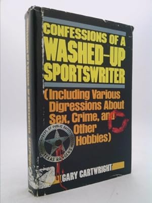 Bild des Verkufers fr Confessions of a Washed-up Sportswriter : Including Various Digressions about Sex, Crime, and Other Hobbies zum Verkauf von ThriftBooksVintage