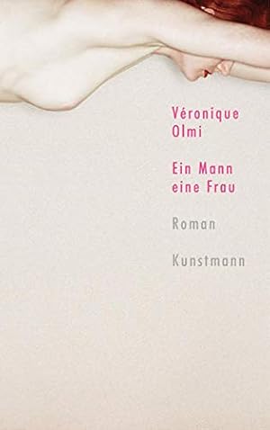 Seller image for Ein Mann, eine Frau Vronique Olmi. Aus dem Franz. von Claudia Steinitz for sale by Antiquariat Buchhandel Daniel Viertel