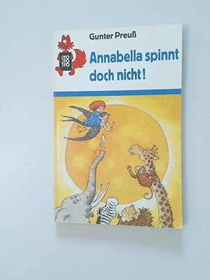 Seller image for Annabella spinnt doch nicht! Gunter Preuss for sale by Antiquariat Buchhandel Daniel Viertel