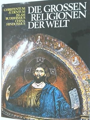 Bild des Verkufers fr Die Grossen Religionen der Welt: Christentum - Judentum - Islam - Buddhismus - Chinesischer - Hinduismus Geschichte, Gegenwart, Zukunft zum Verkauf von Antiquariat Buchhandel Daniel Viertel