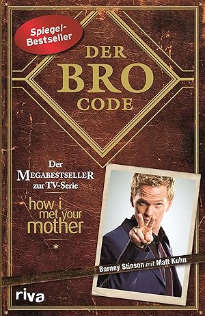 Bild des Verkufers fr Der Bro-Code Barney Stinson mit Matt Kuhn. [bers.: Manfred Alli] zum Verkauf von Antiquariat Buchhandel Daniel Viertel