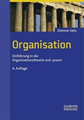 Bild des Verkufers fr Organisation: Einfhrung in die Organisationstheorie und -praxis Einfhrung in die Organisationstheorie und -praxis zum Verkauf von Antiquariat Buchhandel Daniel Viertel