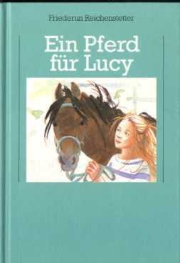 Bild des Verkufers fr Ein Pferd fr Lucy Friederun Reichenstetter zum Verkauf von Antiquariat Buchhandel Daniel Viertel