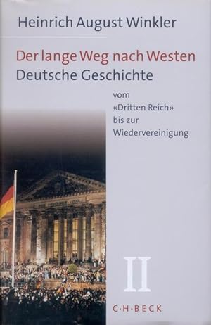 Der lange Weg nach Westen, Bd.2: Deutsche Geschichte vom 'Dritten Reich' bis zur Wiedervereinigun...