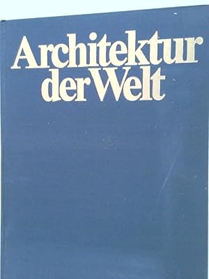 Bild des Verkufers fr Architektur der Welt e. Stilgeschichte durch 4000 Jahre zum Verkauf von Antiquariat Buchhandel Daniel Viertel