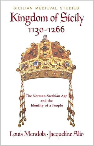 Seller image for Kingdom of Sicily 1130-1266 : The Norman-swabian Age and the Identity of a People for sale by GreatBookPricesUK