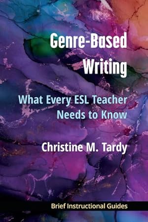 Imagen del vendedor de Genre-Based Writing : What Every ESL Teacher Needs to Know a la venta por GreatBookPrices