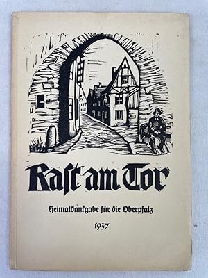 Imagen del vendedor de Rast am Tor. Heimatdankgabe fr die Oberpfalz 1937. Heimatdankgabe fr die Oberpfalz. a la venta por Antiquariat Bler