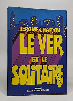 Seller image for Le ver et le solitaire. Roman traduit de l'amricain for sale by crealivres