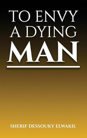 Seller image for TO ENVY A DYING MAN for sale by AHA-BUCH GmbH