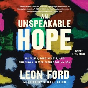 Seller image for Unspeakable Hope : Brutality, Forgiveness, and Building a Better Future for My Son for sale by GreatBookPrices