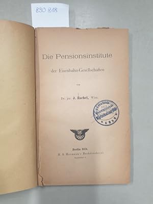 Die Pensionsinstitute der Eisenbahn-Gesellschaften :