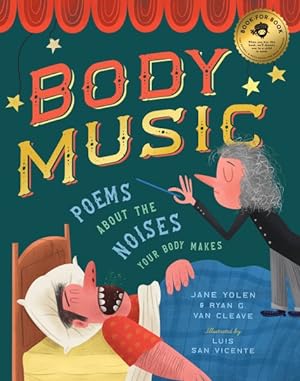 Bild des Verkufers fr Body Music : Poems About the Noises Your Body Makes: Some for a Purpose, Some by Accident, and Some to Make Actual Music zum Verkauf von GreatBookPrices