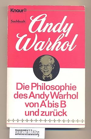 Die Philosophie des Andy Warhol von A bis B und zuruck