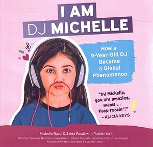 Seller image for I Am DJ Michelle : How a Nine-Year-Old DJ Became a Global Phenomenon for sale by GreatBookPrices