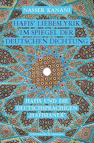 Seller image for Hafis  Liebeslyrik im Spiegel der deutschen Dichtung: Hafis und die deutschsprachigen  Hafisianer  for sale by buchversandmimpf2000
