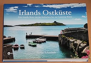 Seller image for Irlands Ostkste: Eine visuelle Reise von der keltischen See zur Causeway Kste for sale by Rmpelstbchen