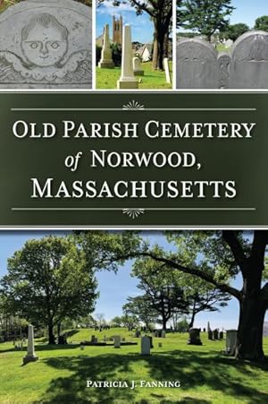 Immagine del venditore per Old Parish Cemetery of Norwood, Massachusetts venduto da GreatBookPrices
