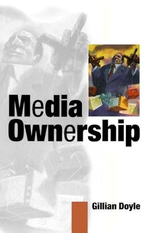 Immagine del venditore per Media Ownership: Concentration, Convergence and Public Policy: The Economics and Politics of Convergence and Concentration in the UK and European Media venduto da WeBuyBooks