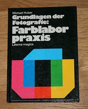 Grundlagen der Fotografie. Farblaborpraxis.