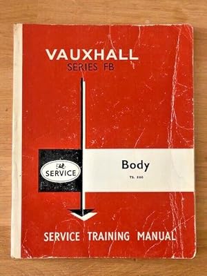 Imagen del vendedor de SERVICE TRAINING MANUAL FOR BODY VAUXHALL SERIES FB a la venta por Happyfish Books