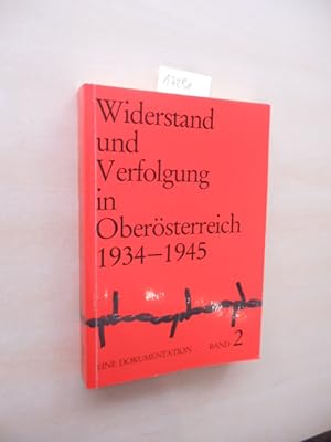 Widerstand und Verfolgung in Oberösterreich 1934 - 1945. Band 2. Eine Dokumentation.