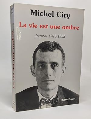 Imagen del vendedor de La vie est une ombre / journal 1945-1952 a la venta por crealivres