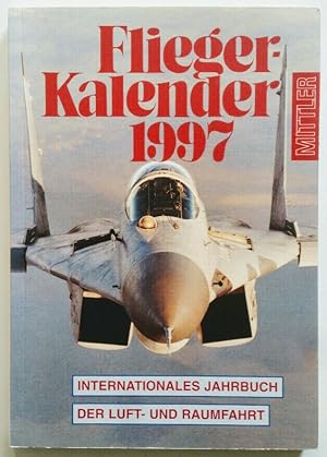 Bild des Verkufers fr Flieger-Kalender 1997. Internationales Jahrbuch der Luft- und Raumfahrt. zum Verkauf von KULTur-Antiquariat