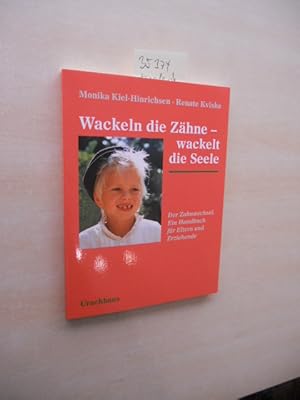 Wackeln die Zähne - wackelt die Seele. Der Zahnwechsel. Ein Handbuch für Eltern und Erziehende.