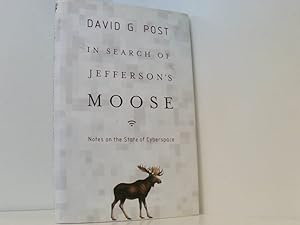 Seller image for In Search of Jefferson's Moose: Notes on the State of Cyberspace (Law and Current Events Masters) for sale by Book Broker