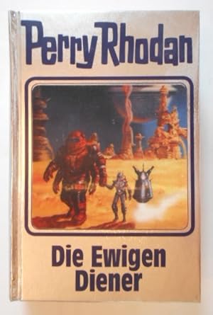 Die Ewigen Diener: Perry Rhodan - Band 133.