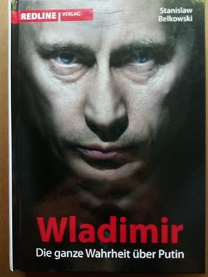 Imagen del vendedor de Wladimir - Die ganze Wahrheit ber Putin a la venta por Versandantiquariat Jena