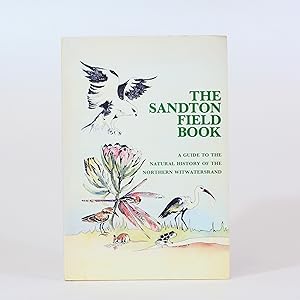 The Sandton Field Book. A Guide to the Natural History of the Northern Witwatersrand