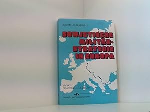 Seller image for Sowjetische Militrstrategie in Europa von Joseph D. Douglass jr. for sale by Book Broker