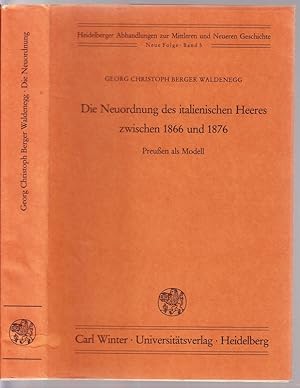 Bild des Verkufers fr Die Neuordnung des italienischen Heeres zwischen 1866 und 1876. Preuen als Modell. zum Verkauf von Antiquariat Krikl