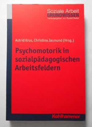 Bild des Verkufers fr Psychomotorik in sozialpdagogischen Arbeitsfeldern. Astrid Krus/Christina Jasmund (Hrsg.) / Grundwissen soziale Arbeit ; Bd. 13 zum Verkauf von KULTur-Antiquariat