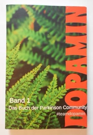 Dopamin: Das Buch der Parkinson Community (Band 1).