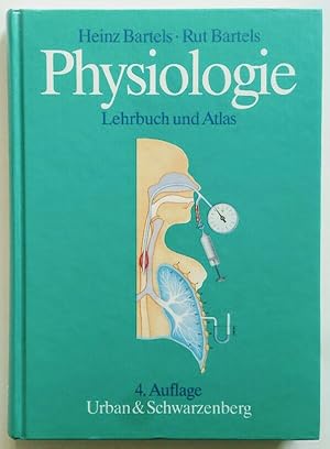 Physiologie : Lehrbuch und Atlas , 23 Tabellen. und Rut Bartels. [Ill.: Günther Marks .]