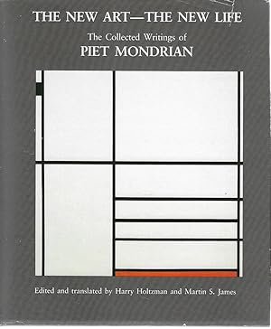 Seller image for The New Art, the New Life The Collected Writings of Piet Mondrian for sale by Walden Books