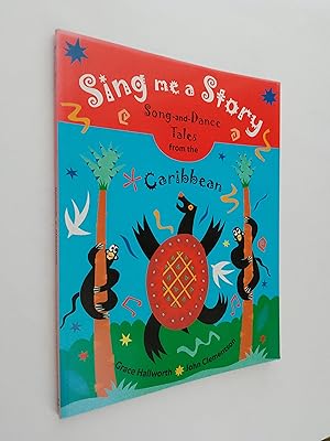 Sing Me a Story!: Song and Dance Tales from the Caribbean