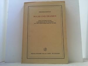 Bild des Verkufers fr Bucer und Erasmus. Eine Untersuchung zum Einfluss des Erasmus auf die Theologie Martin Bucer (bis zum Evangelien-Kommentar von 1530). zum Verkauf von Antiquariat Uwe Berg