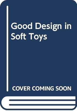 Seller image for Good Design in Soft Toys for sale by WeBuyBooks