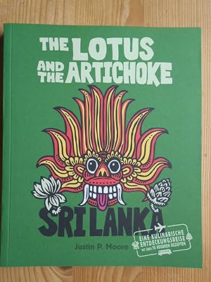 The Lotus and the artichoke - Sri Lanka : eine kulinarische Entdeckungsreise mit über 70 veganen ...