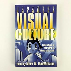 Bild des Verkufers fr Japanese Visual Culture: Explorations in the World of Manga and Anime zum Verkauf von Book Merchant Jenkins, ANZAAB / ILAB