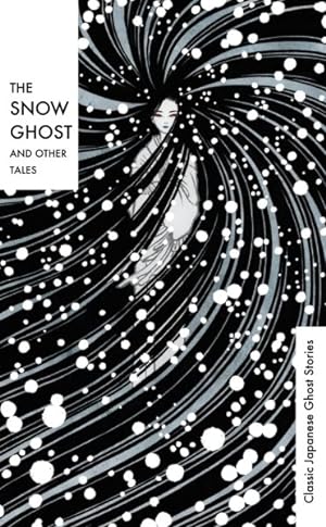 Immagine del venditore per Snow Ghost and Other Tales : Classic Japanese Ghost Stories venduto da GreatBookPricesUK