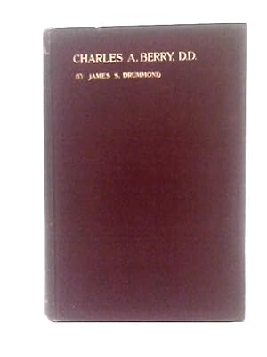 Bild des Verkufers fr Charles A. Berry, D.D. : A Memoir zum Verkauf von World of Rare Books