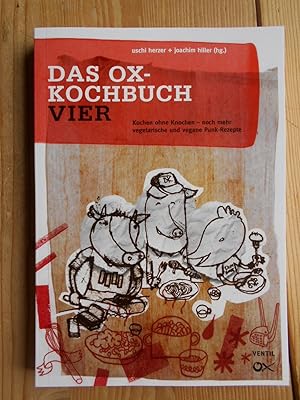 Das Ox-Kochbuch; Teil: 4., Noch mehr vegetarische und vegane Punk-Rezepte