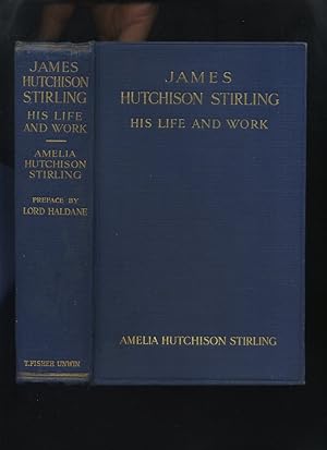 Image du vendeur pour James Hutchison Stirling, His Life and Work mis en vente par Roger Lucas Booksellers